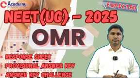 NEET(UG) - 2025 EXPECTED OMR - RESPONSE SHEET, PROVISIONAL ANSWER KEY, KEY CHALLENGE - RELEASE DATE