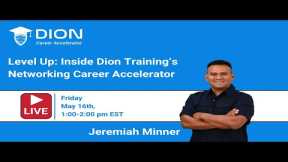 Level Up: Inside Dion Training’s Networking Career Accelerator