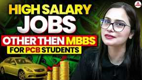 High Salary Jobs Other Than MBBS for PCB Students | Top Colleges Duration & Salary | Dr Gargi Singh