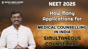 How many Applications for Medical Counselling in India - Simultaneous Medical Counselling Process