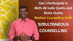 Can I Participate in both All India Quota and State Quota - Medical Counselling Process 2025 Doubts