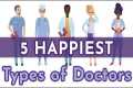 5 Happiest Types of Doctors by