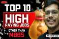 High Paying Jobs Other Than MBBS |