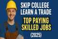 Skip College, Learn a Trade — Top