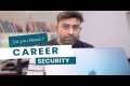 Do you need career security? Learn