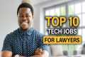Lawyers in Tech? Top 10 Must-Know