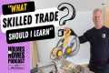 What Skilled Trades Should You Learn? 