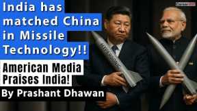 INDIA HAS MATCHED CHINA'S MISSILE TECHNOLOGY SAYS AMERICAN MEDIA