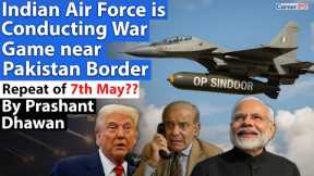 INDIAN AIR FORCE STARTS MILITARY EXERCISE NEAR PAKISTAN BORDER | Repeat of 7th may will happen?