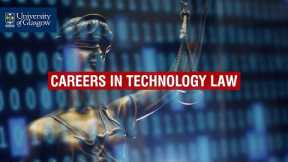 Careers in Technology Law - University of Glasgow