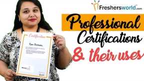 Professional Certifications - How it helps in career growth?, How to choose?