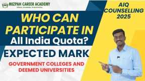 Who Can Participate in All Indi a Quota Counselling - Expected Marks of Govt and Deemed Universities