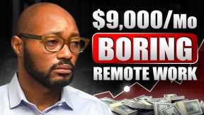 9 Really Boring But High Paying Remote Jobs (Hiring NOW in 2025)