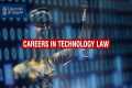Careers in Technology Law -