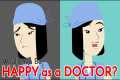 Would You Be Happy as a Doctor?