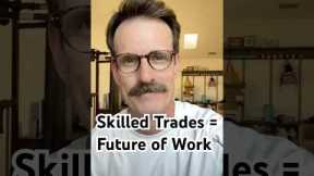 The Future of Work = Skilled Trades 🔧