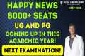 8000 + Medical Seats - Happy News for 