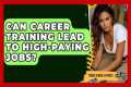 Can Career Training Lead to
