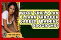 What Skills Can I Learn Through