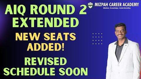 AIQ Round 2 Extended Again - Official Update - New Seats to be Added in Seat Matrix - Latest Update