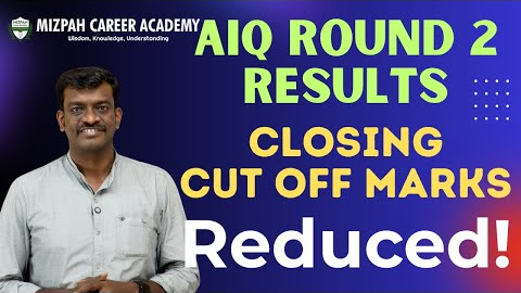 AIQ Round 2 Results - Cut Off Marks Reduced - Round 2 Closing Marks of Govt and Deemed Universities