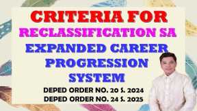 CRITERIA FOR RECLASSIFICATION SA EXPANDED CAREER PROGRESSION SYSTEM FOR PUBLIC SCHOOL TEACHERS