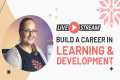 Building a career in Learning &