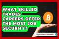 What Skilled Trades Careers Offer the 