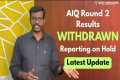 AIQ Round 2 Result Withdrawn -