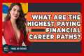 What Are the Highest Paying Financial 
