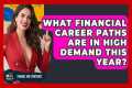 What Financial Career Paths Are in