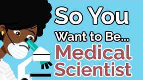 So You Want to Be a MEDICAL SCIENTIST [Ep. 46]