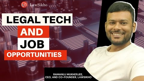How to get a job in Legal Tech as a Law Student? | Ramanuj Mukherjee | LawSikho