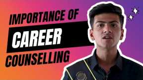 Importance of Career Counselling and Development | Guidance & Planning For Students