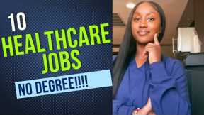 TOP 10 Healthcare jobs with NO DEGREE !! | Entry Level Jobs | No Experience