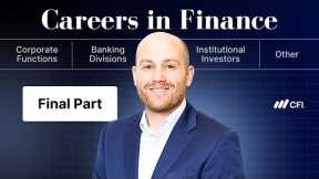 Careers in Finance Final Part | CFI Course