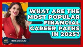 What Are the Most Popular Financial Career Paths in 2025? - Finance Job Strategist