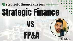 Strategic Finance vs FP&A: Key Differences & Career Paths Explained
