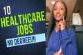 TOP 10 Healthcare jobs with NO DEGREE 