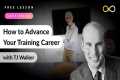 How to Advance Your Training Career | 