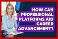 How Can Professional Platforms Aid