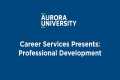 Career Services Presents: