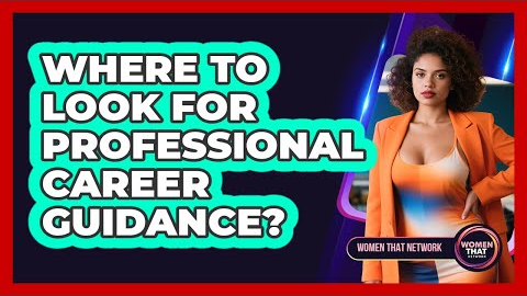 Where To Look For Professional Career Guidance?
