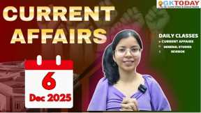 6 Dec,  2025 |Current Affairs Today | Top MCQs with Static GK & Revision by GKTODAY 🎯