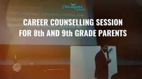 CAREER COUNSELLING SESSION FOR 8TH AND 9TH GRADE PARENTS