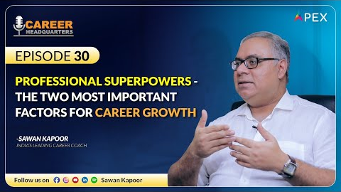 CAREER HEADQUARTERS | E30 - Professional Superpowers | Sawan Kapoor - The Career Guy