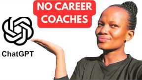NO Career Coach Needed! Use CHATGPT to build your dream career!
