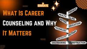 What is Career Counselling? | Importance of Career Guidance for a Successful Future | The EduGate