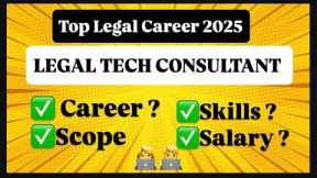 TOP CAREER OPTION IN LAW IN 2025: LEGAL TECH CONSULTANT | A NEW CAREER PATH FOR LAW GRADUATES #law