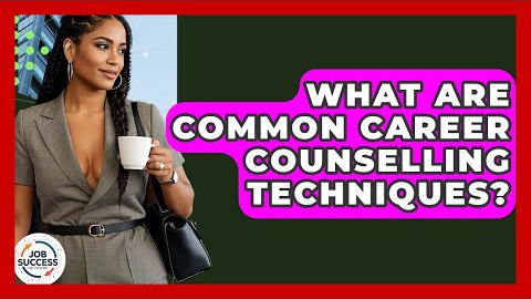 What Are Common Career Counselling Techniques? - Job Success Network